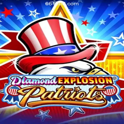 DiamondExplosionPatriots: Dive into the Thrilling World of Explosive Gaming Fun